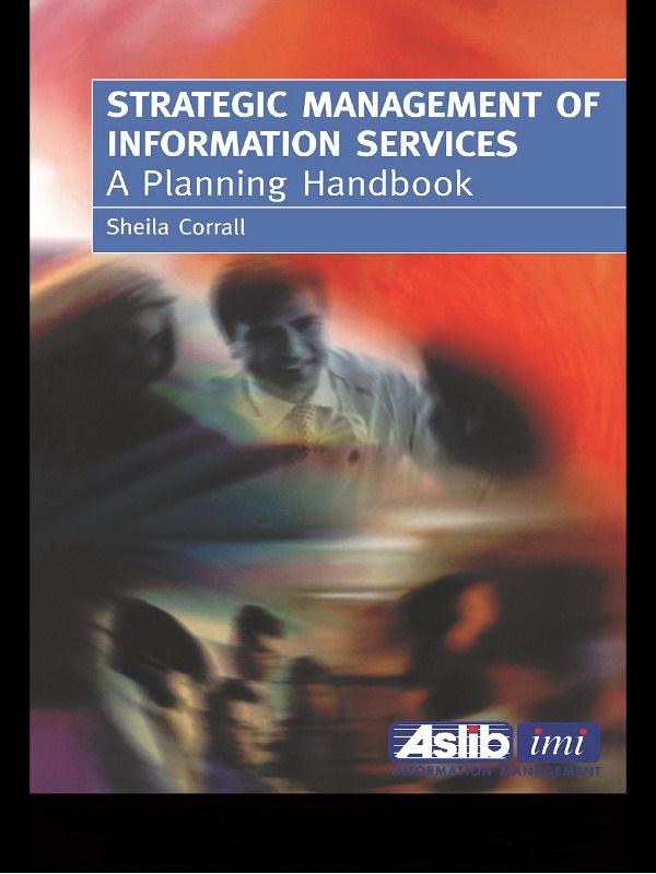 Strategic Management of Information Services by Shiela Corrall
