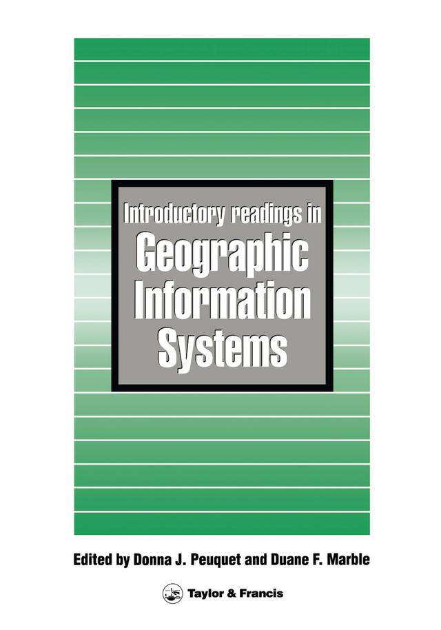 Introductory Readings In Geographic Information Systems by D F Marble, D J Peuquet