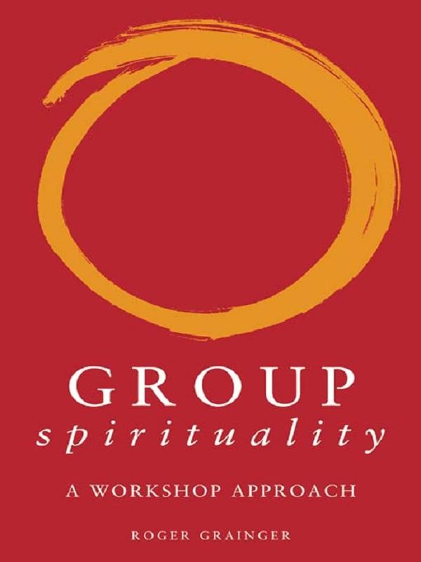 Group Spirituality by Roger Grainger