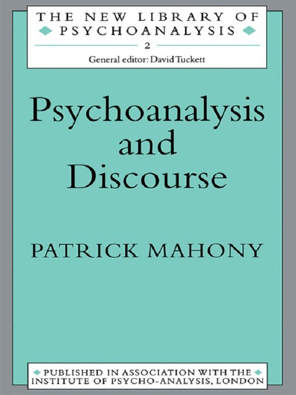 Psychoanalysis and Discourse by Patrick Mahony