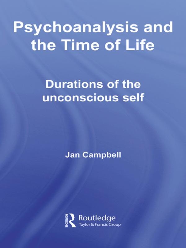 Psychoanalysis and the Time of Life by Jan Campbell