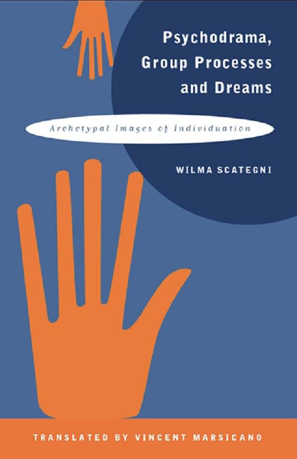 Psychodrama, Group Processes and Dreams by Vincent Marsicano, Wilma Scategni