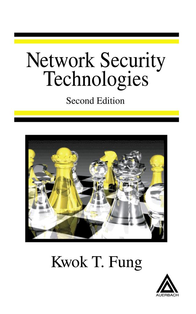 Network Security Technologies by Kwok T. Fung