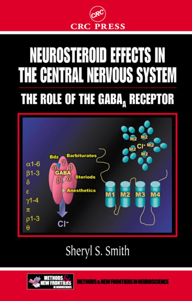 Neurosteroid Effects in the Central Nervous System by Sheryl S. Smith