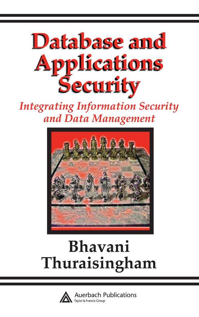 Database and Applications Security by Bhavani Thuraisingham