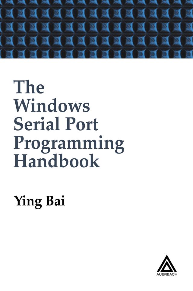 The Windows Serial Port Programming Handbook by Ying Bai