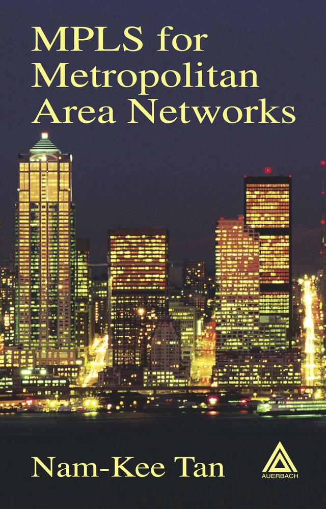 MPLS for Metropolitan Area Networks by Nam-Kee Tan