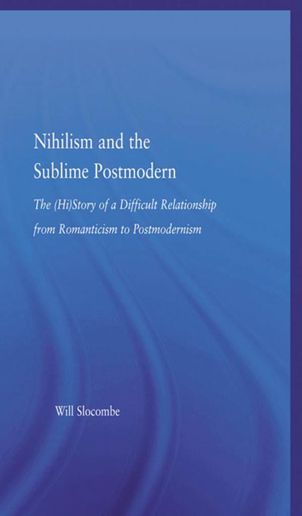 Nihilism and the Sublime Postmodern by William Slocombe