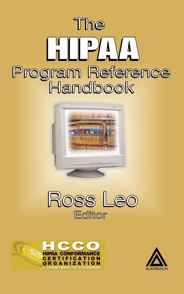 The HIPAA Program Reference Handbook by Ross A. Leo