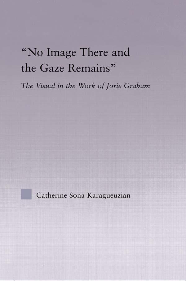 No Image There and the Gaze Remains by Catherine Karaguezian