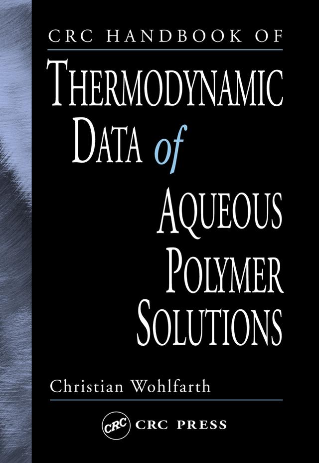 CRC Handbook of Thermodynamic Data of Aqueous Polymer Solutions by Christian Wohlfarth