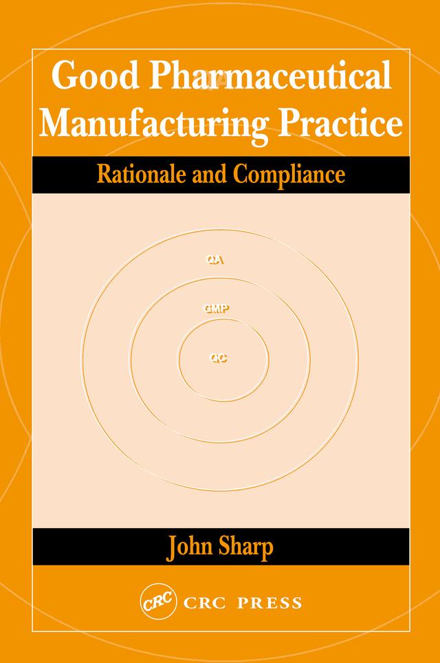 Good Pharmaceutical Manufacturing Practice by John Sharp