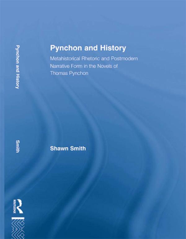Pynchon and History by Shawn Smith