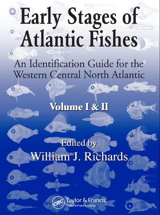 Early Stages of Atlantic Fishes by William J. Richards