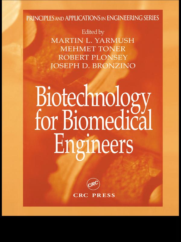 Biotechnology for Biomedical Engineers by Joseph D. Bronzino, Martin L. Yarmush, Mehmet Toner, Robert Plonsey