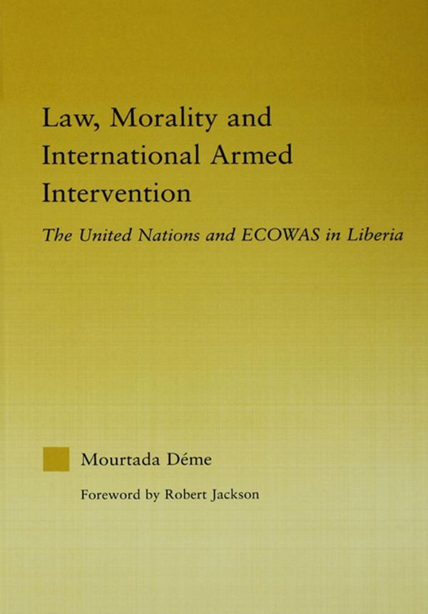 Law, Morality, and International Armed Intervention by Mourtada Deme