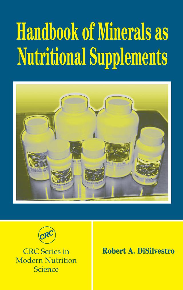 Handbook of Minerals as Nutritional Supplements by Robert A. DiSilvestro