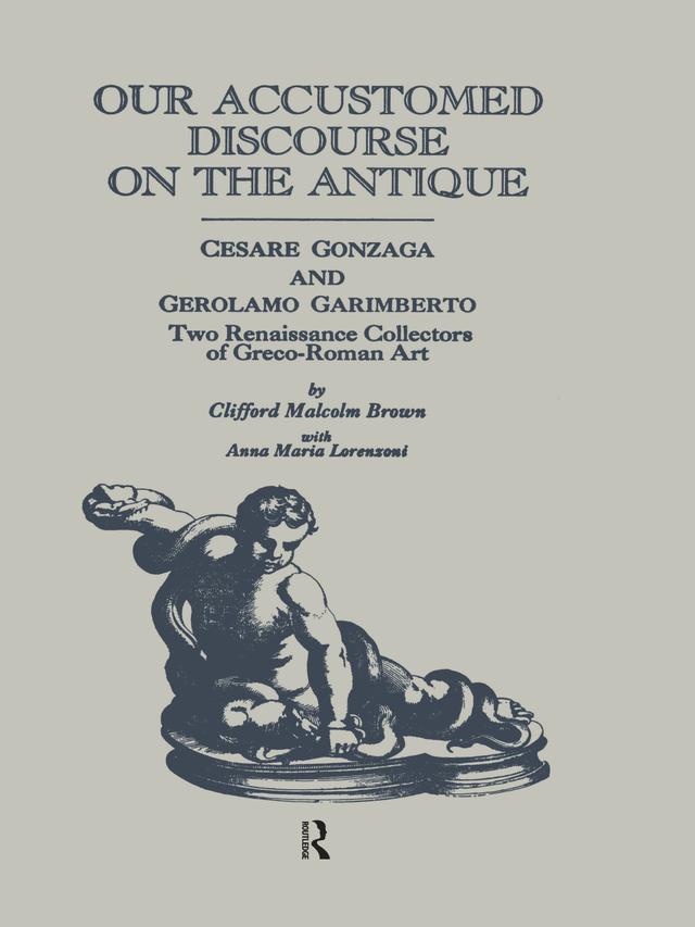 Our Accustomed Discourse on the Antique by Clifford M. Brown