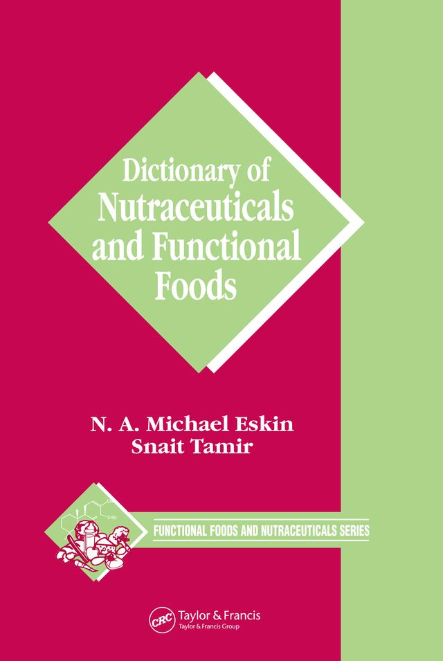Dictionary of Nutraceuticals and Functional Foods by Michael Eskin, Snait Tamir