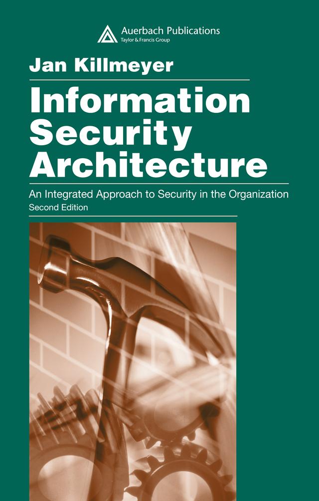 Information Security Architecture by Jan Killmeyer