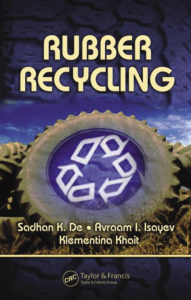 Rubber Recycling by Avraam Isayev, Klementina Khait, Sadhan K. De