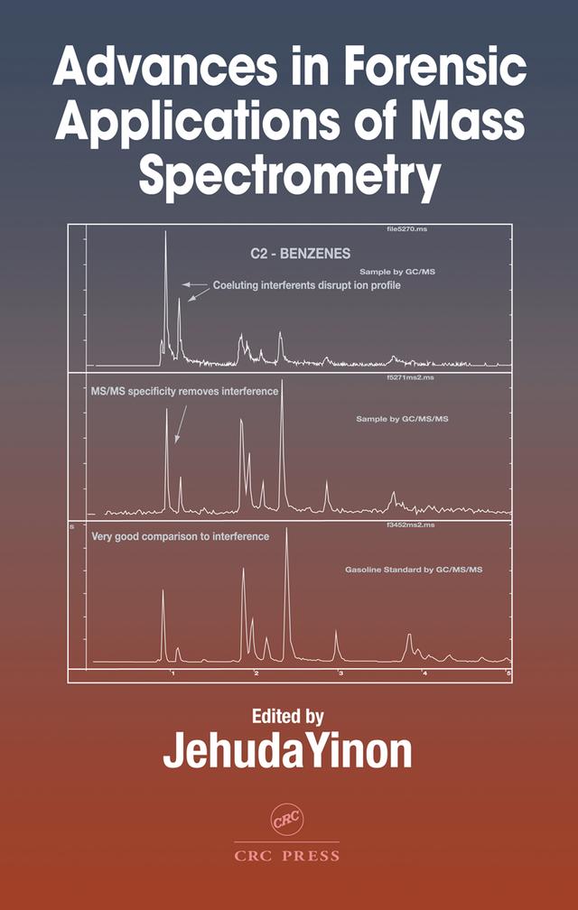 Advances in Forensic Applications of Mass Spectrometry by Jehuda Yinon