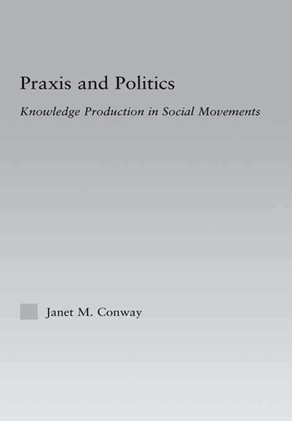 Praxis and Politics by Janet M. Conway