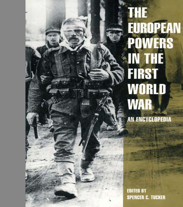 The European Powers in the First World War by Spencer C. Tucker