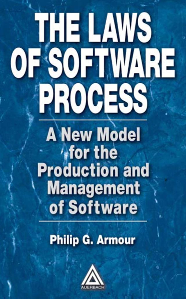The Laws of Software Process by Phillip G. Armour
