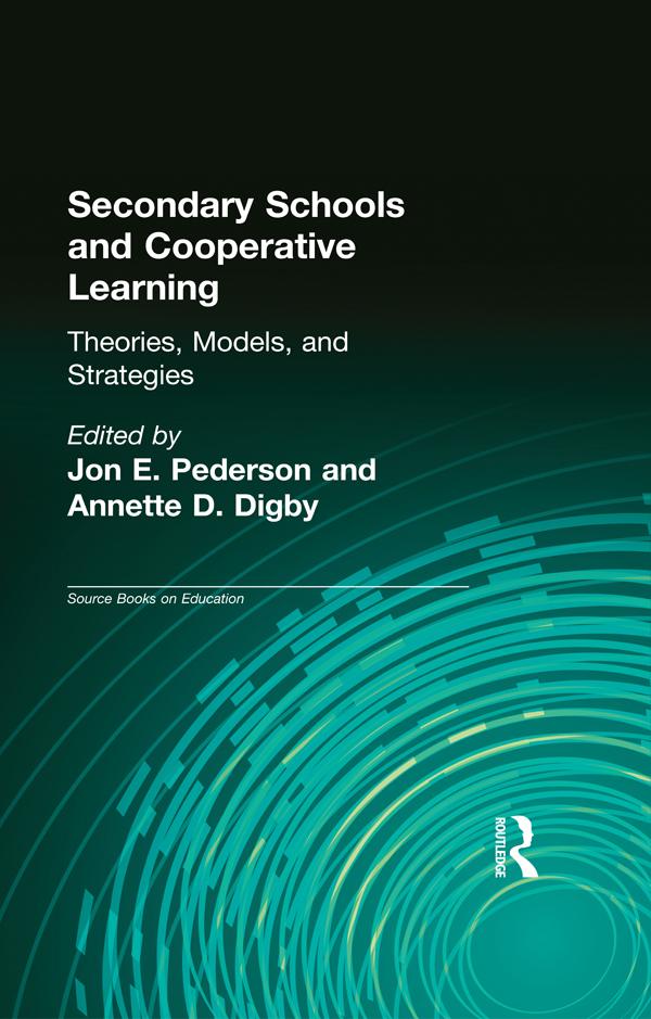 Secondary Schools and Cooperative Learning by Annette D. Digby, Jon E. Pedersen