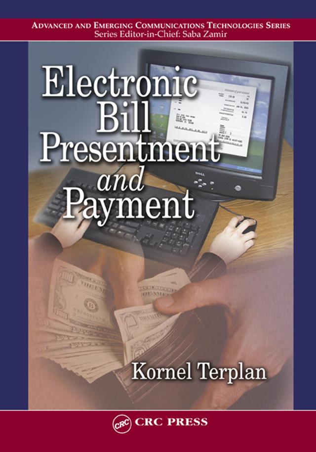 Electronic Bill Presentment and Payment by Kornel Terplan