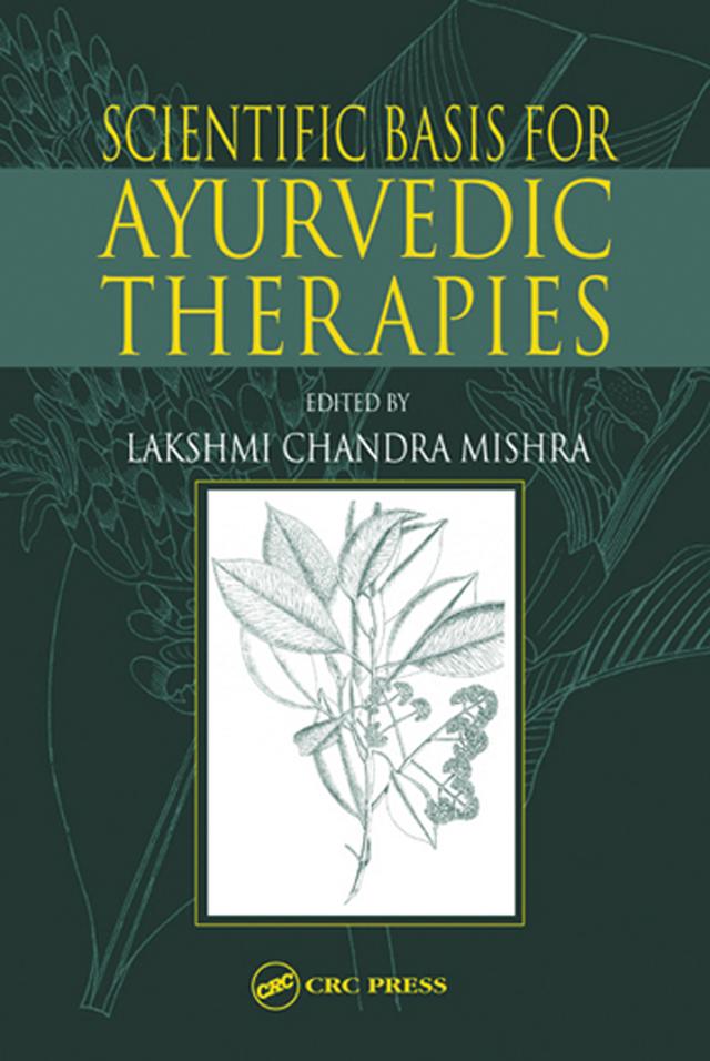 Scientific Basis for Ayurvedic Therapies by Lakshmi C. Mishra
