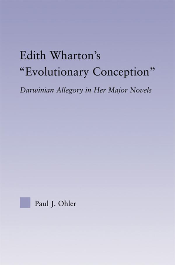 Edith Wharton's Evolutionary Conception by Paul J. Ohler
