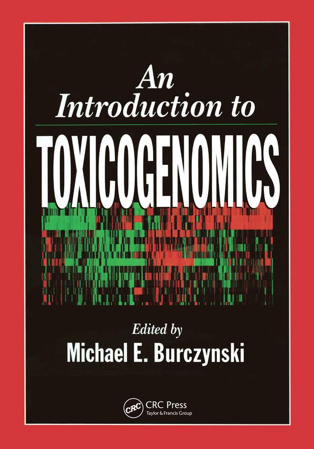 An Introduction to Toxicogenomics by Michael E. Burczynski