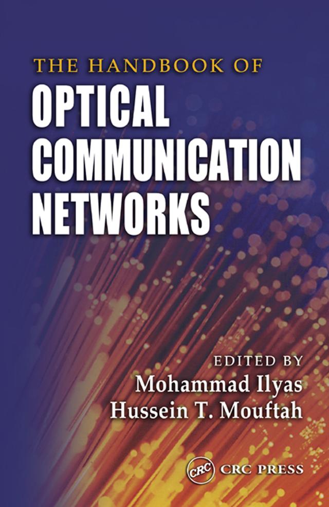 The Handbook of Optical Communication Networks by Hussein T. Mouftah, Mohammad Ilyas