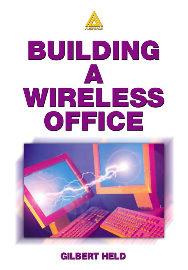Building A Wireless Office by Gilbert Held