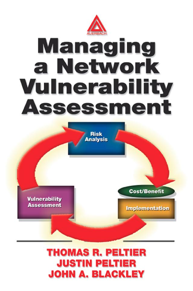 Managing A Network Vulnerability Assessment by John A. Blackley, Justin Peltier, Thomas R. Peltier
