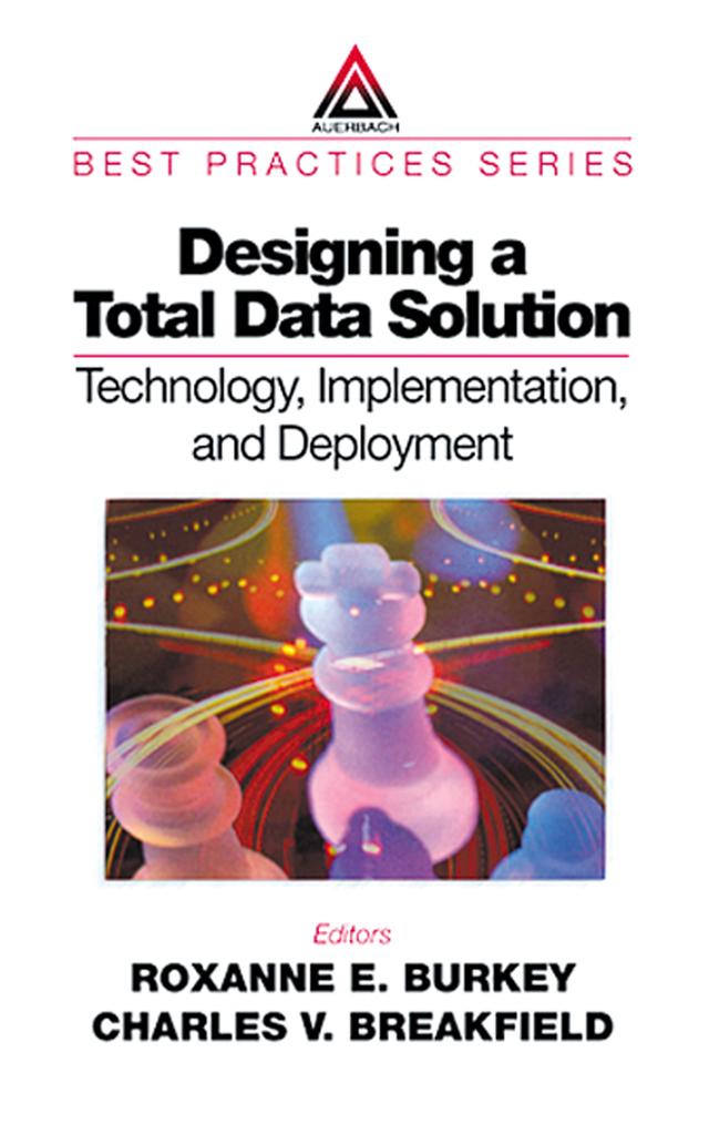 Designing a Total Data Solution by Charles V. Breakfield, Roxanne Burkey