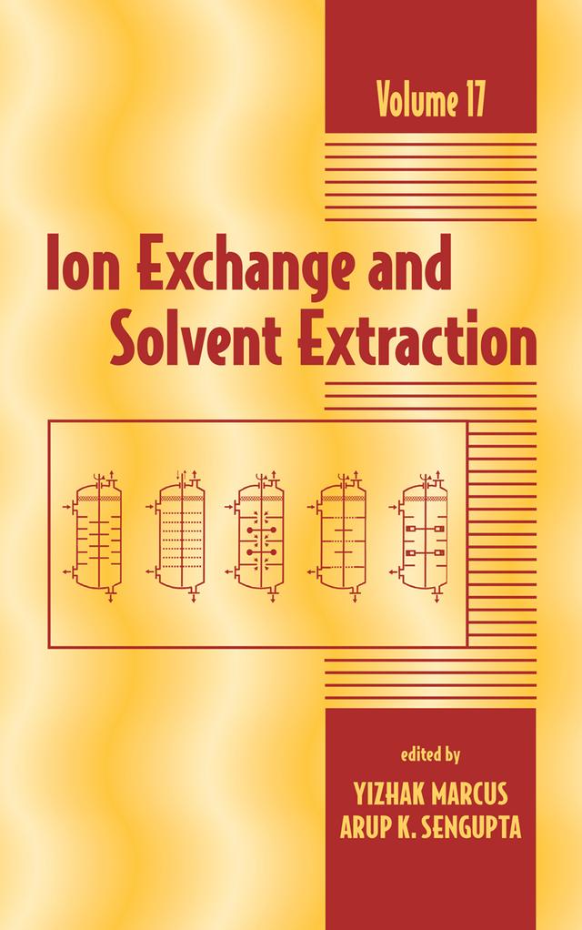 Ion Exchange and Solvent Extraction by Arup K. SenGupta, Yitzhak Marcus
