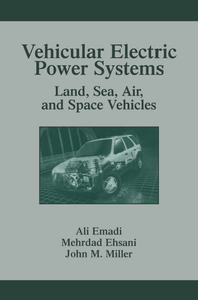 Vehicular Electric Power Systems by Ali Emadi, John M. Miller, Mehrdad Ehsani