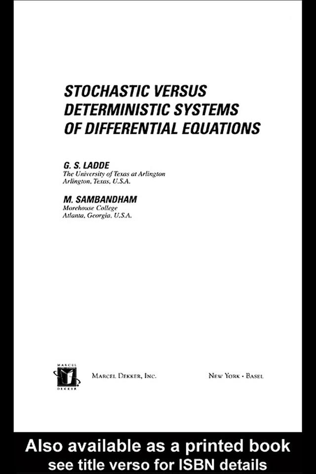 Stochastic versus Deterministic Systems of Differential Equations by G. S. Ladde, M. Sambandham