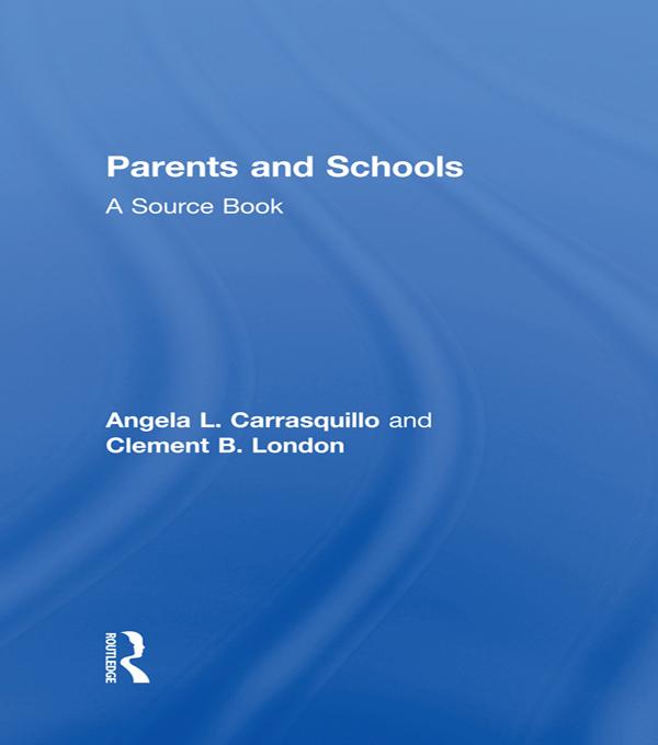 Parents and Schools by Angela L. Carrasquillo, Clement B. London