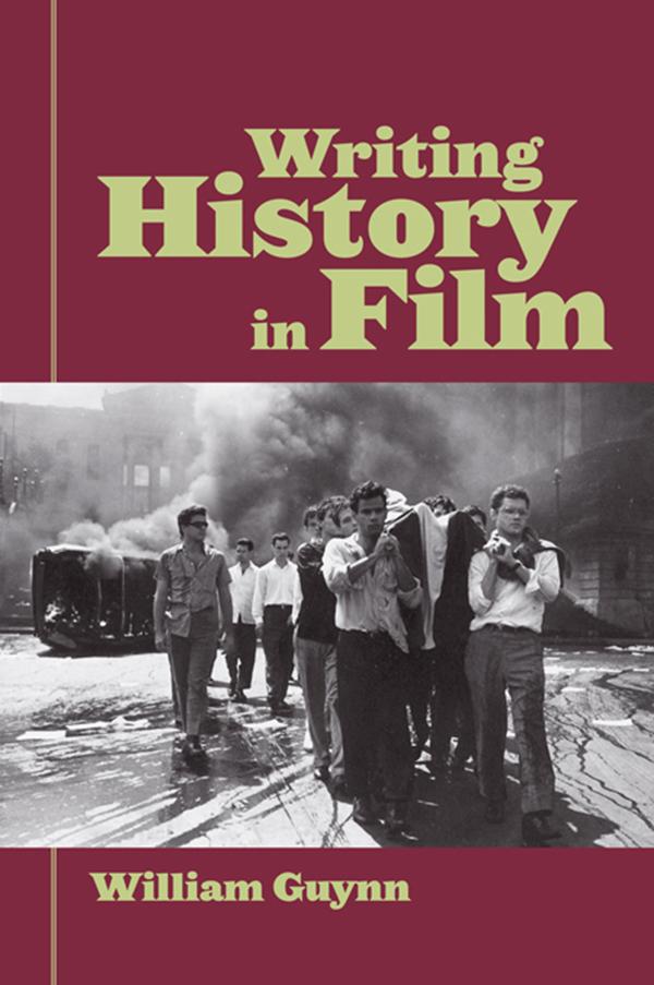 Writing History in Film by William Guynn