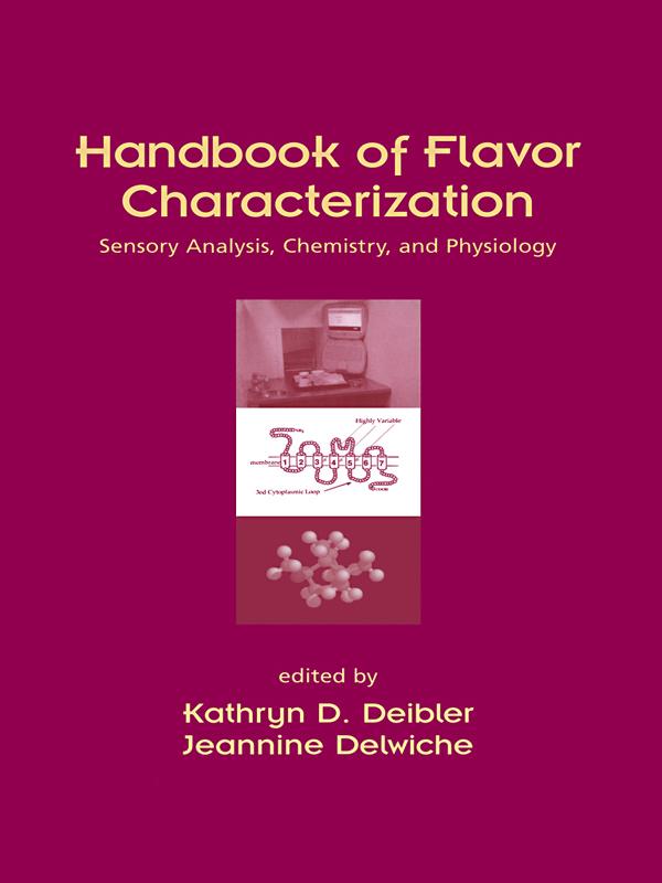 Handbook of Flavor Characterization by Jeannine Delwiche, Kathryn D. Deibler