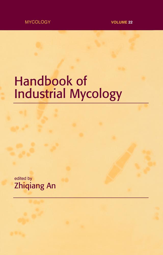 Handbook of Industrial Mycology by Zhiqiang An