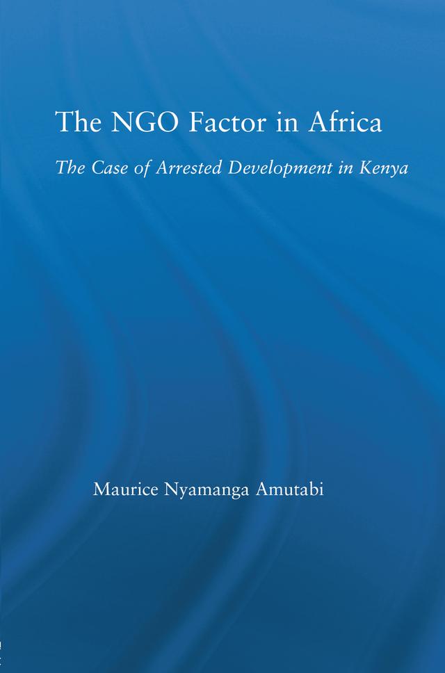 The NGO Factor in Africa by Maurice N. Amutabi