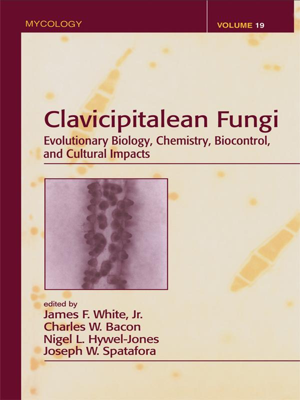 Clavicipitalean Fungi by Charles W. Bacon, James F. White Jr., Joseph W. Spatafora, Nigel L. Hywel-Jones