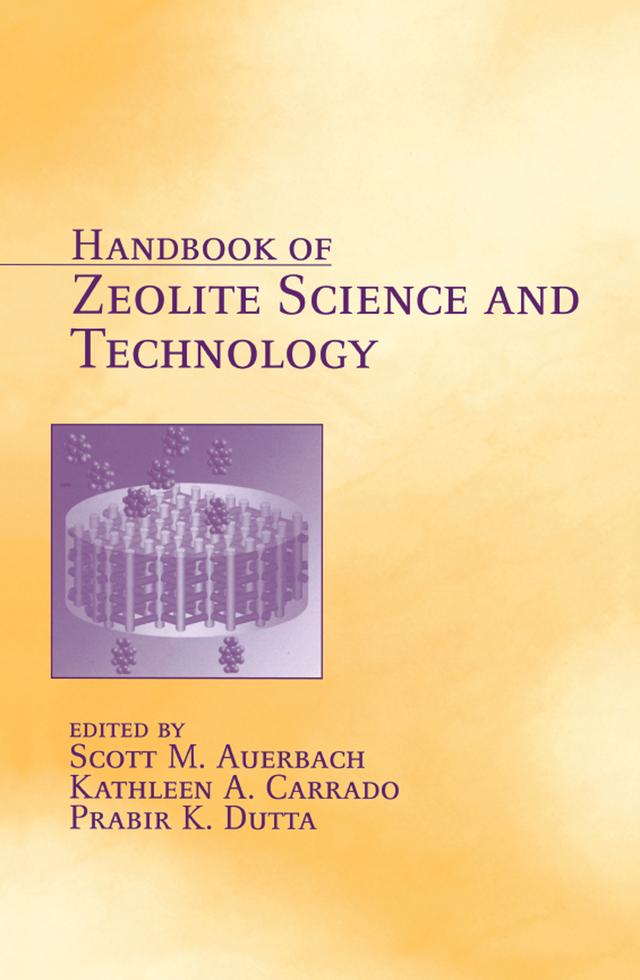Handbook of Zeolite Science and Technology by Kathleen A. Carrado, Prabir K. Dutta, Scott M. Auerbach