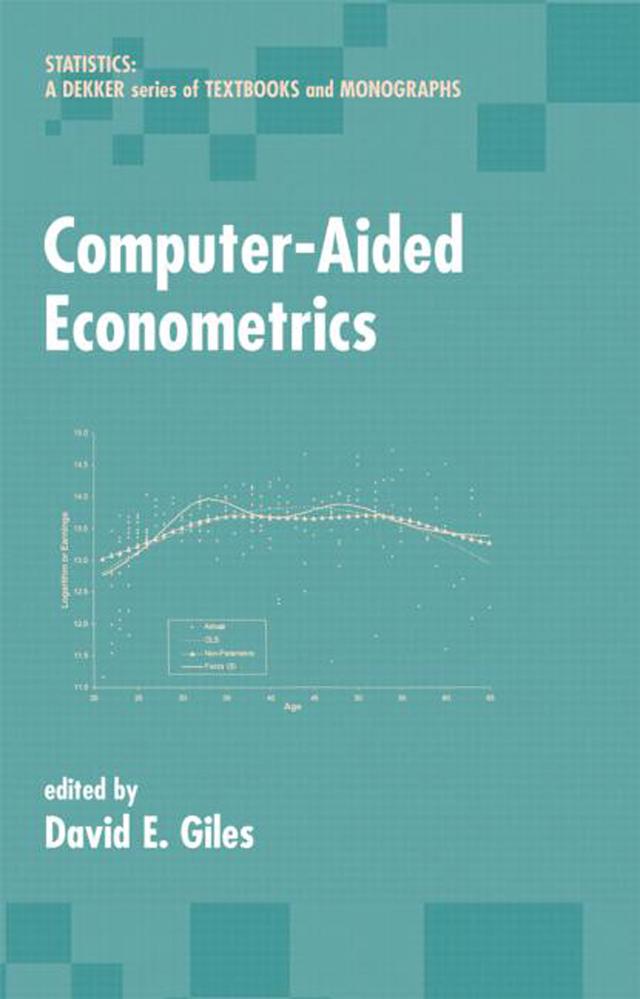 Computer-Aided Econometrics by David E. A. Giles