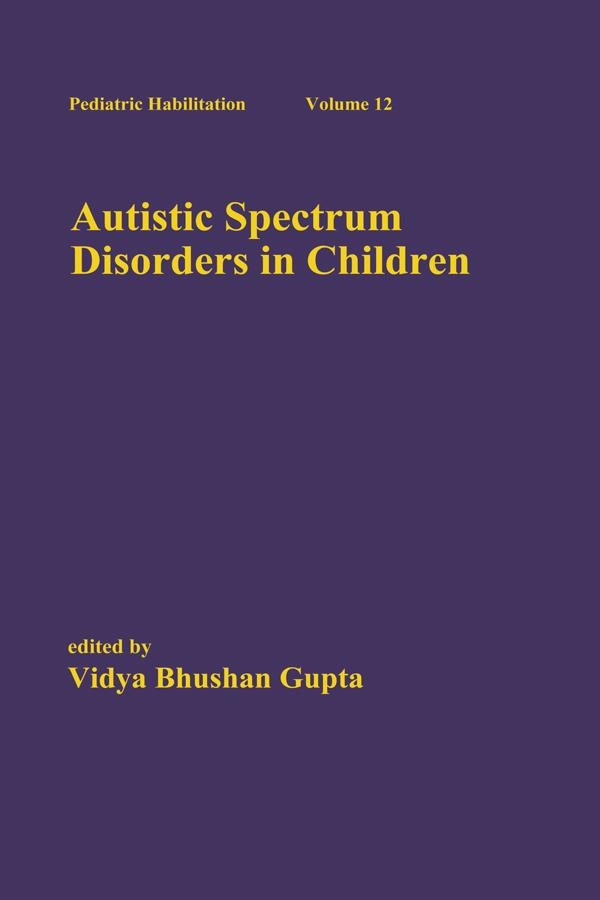 Autistic Spectrum Disorders in Children by Vidya Bhushan Gupta